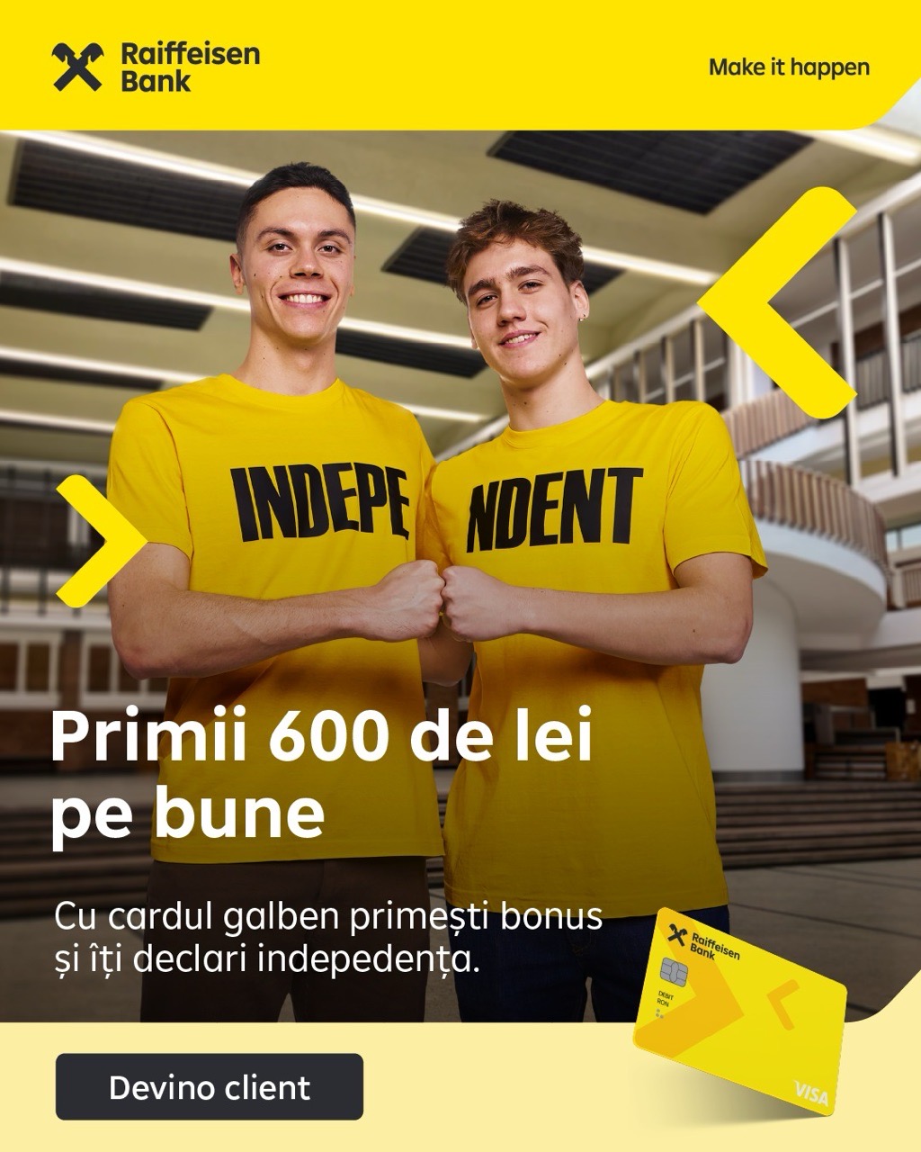Independența ta începe la Raiffeisen Bank.